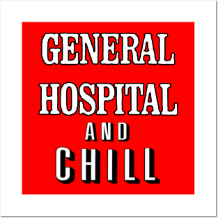 General Hospital & Chill Posters and Art